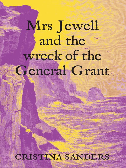Title details for Mrs Jewell and the Wreck of the General Grant by Cristina Sanders - Available